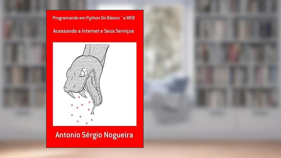 Programando em Python do Basico `A Web, do autor Antonio Sérgio Nogueira