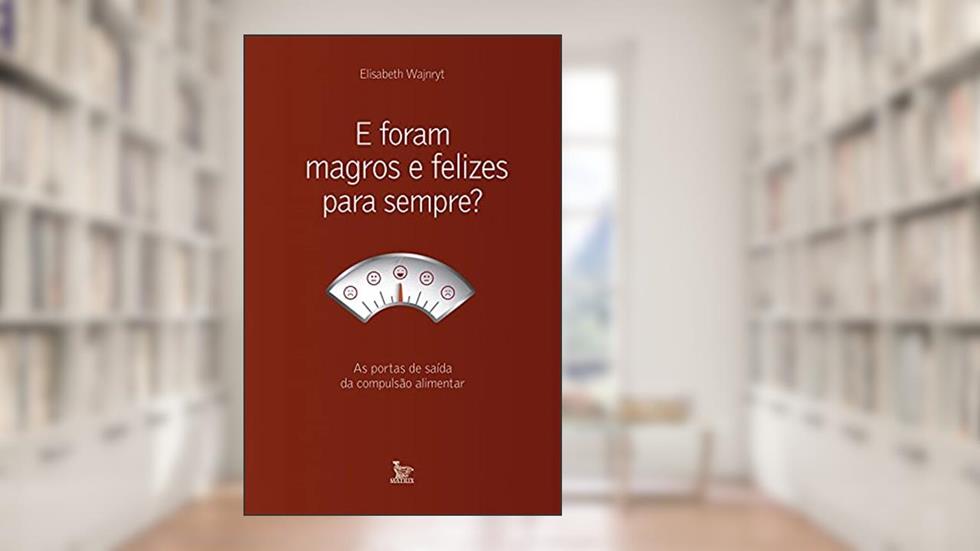 E foram magros e felizes para sempre?, do autor Elisabeth Wajnryt