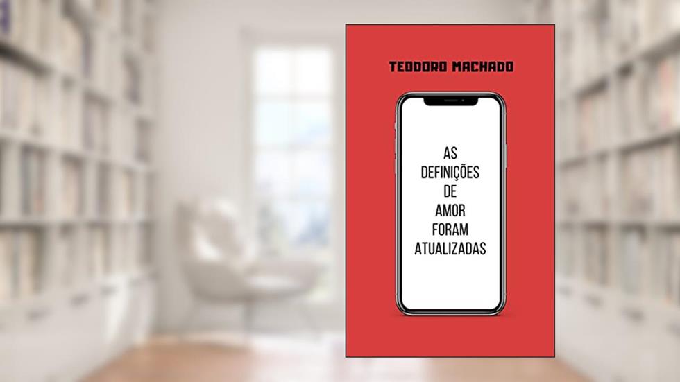 As definições de amor foram atualizadas, do autor Teodoro Machado