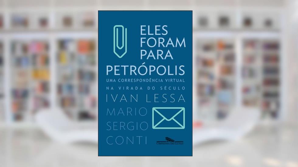 Eles foram para Petrópolis, do autor Ivan Lessa; Mario Sergio Conti