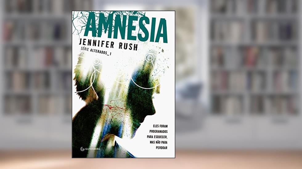 Amnésia: Eles foram programados para esquecer, mas não para perdoar, do autor Jennifer Rush