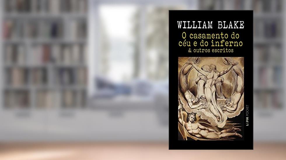 O Casamento do Céu e do Inferno e Outros Escritos (bilíngue), do autor William Blake