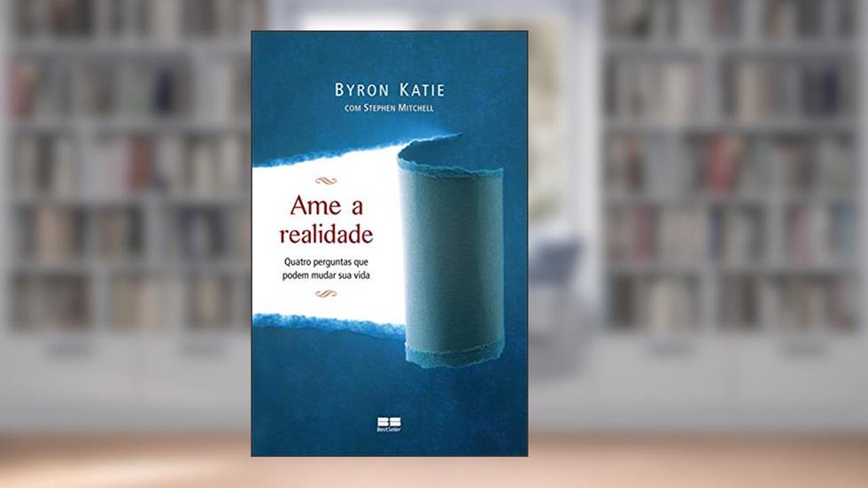 Ame a realidade, do autor Byron Katie