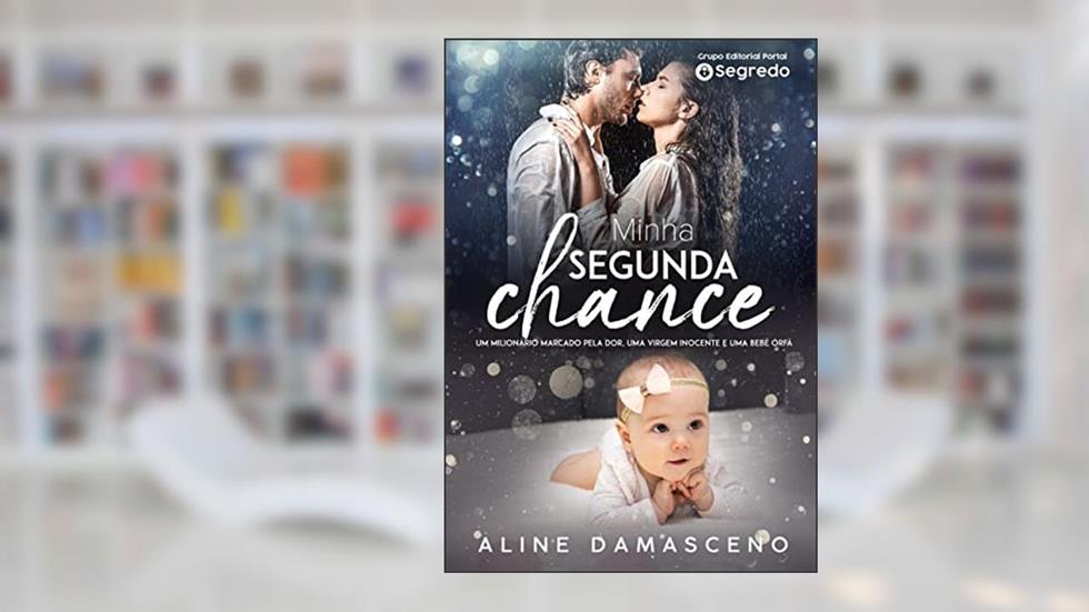 Minha Segunda Chance: Livro Único, do autor Aline Damasceno
