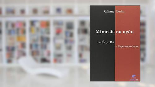 Capa de Mimesis Na Acao - Em Edipo Rei E Esperando Godot, do autor Bedin