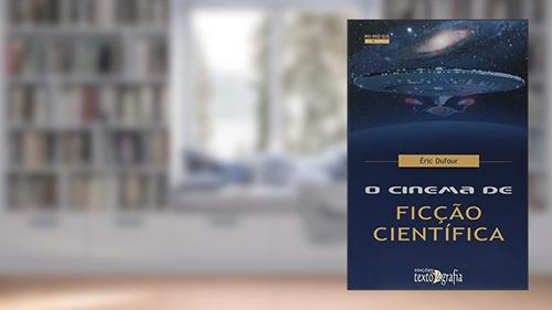 Capa de O Cinema de Ficção Científica - Coleção MI.MÉ.SIS Arte e Espetaculo, do autor Éric Dufour
