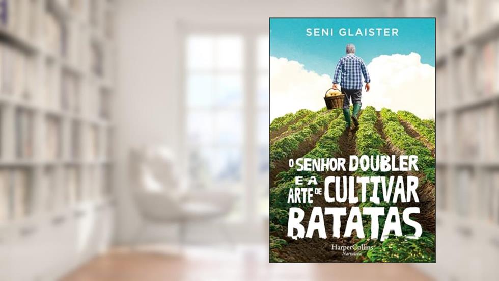 O senhor doubler e a arte de cultivar batatas: 3906, do autor Seni Glaister
