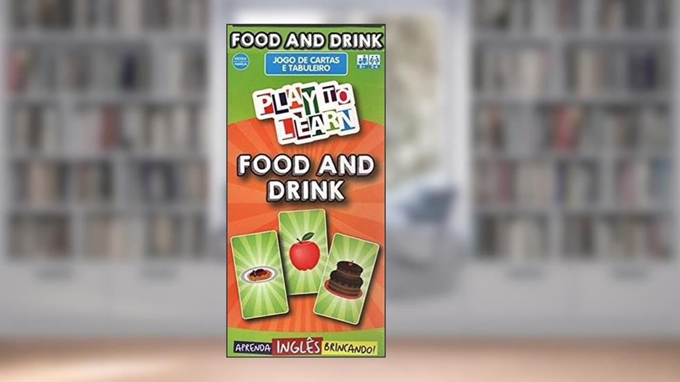 Play To Learn - Food And Drink - Jogo De Cartas, do autor MARCIA CRISTINA CARVALHO GARCIA