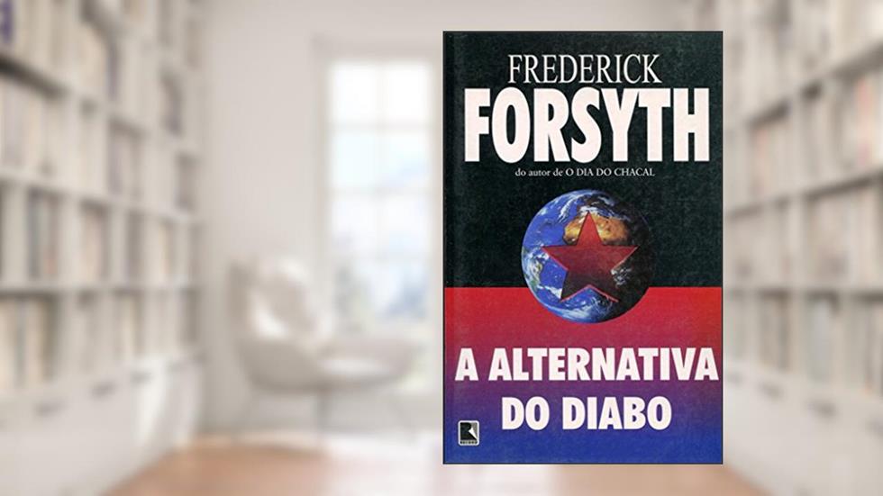ALTERNATIVA DO DIABO,A, do autor Frederick Forsyth