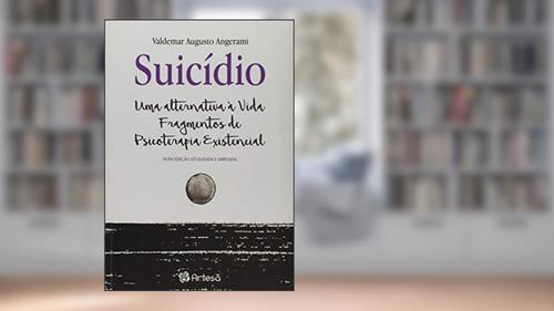 Capa de Suicídio: uma Alternativa à Vida - Fragmentos de Psicoterapia Existência, do autor Valdemar Augusto Angerami