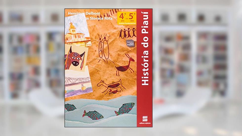 Historia Piaui, do autor Henrique Delboni; Paulo Jorge Storace Rota