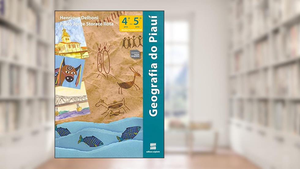 Geografia do Piauí, do autor Henrique Delboni; Paulo Jorge Storace Rota