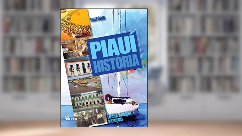 Piauí: História, do autor Luana Andréa Sampaio