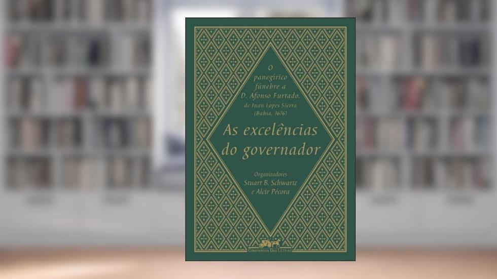 As excelências do governador, do autor Stuart B. Schwartz (Org.)