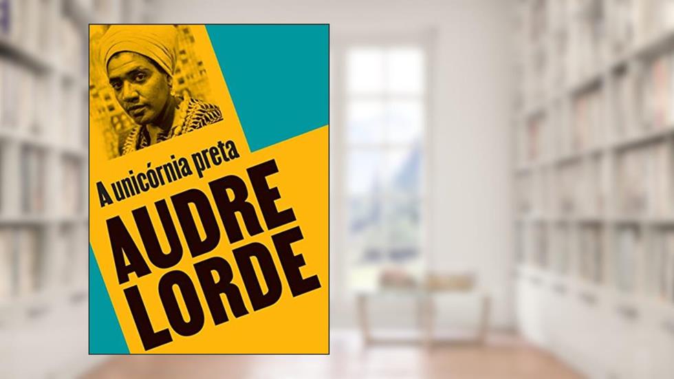A unicórnia preta, do autor Audre Lorde
