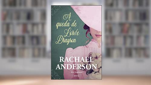 Capa de A queda de Lorde Drayson: Série Tanglewood: Volume 1, do autor Rachael Anderson