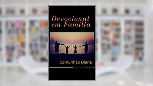 Capa de Devocional em Família: Comunhão Diária (Família edificada na oração Livro 1), do autor Miriam de Oliveira Carmo Silva