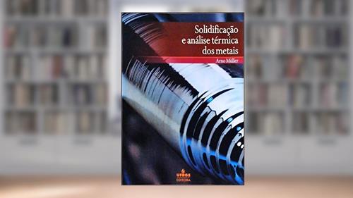 Capa de Solidificacao E Analise Termica Dos Metais, do autor Arno Muller