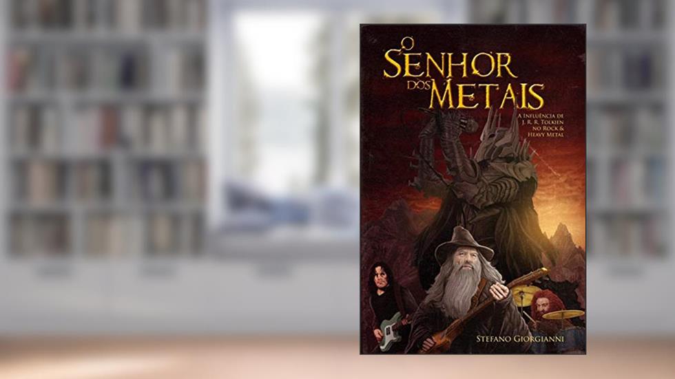 O Senhor dos Metais. A Influência de J. R. R. Tolkien no Rock & Heavy Metal, do autor Stefano Giorgianni