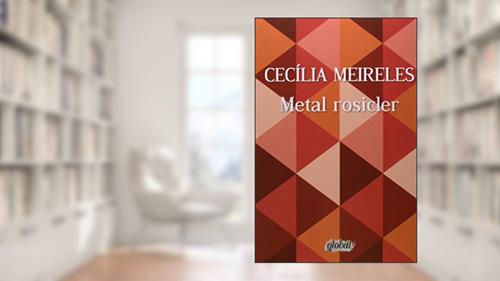 Capa de Metal Rosicler, do autor Cecília Meireles