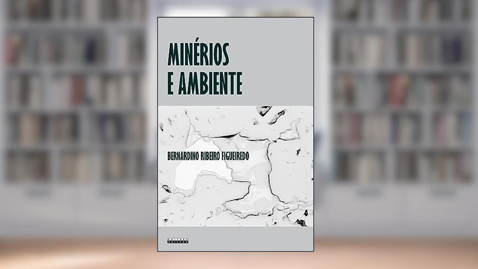 Minérios e ambiente, do autor Bernardino Ribeiro Figueiredo