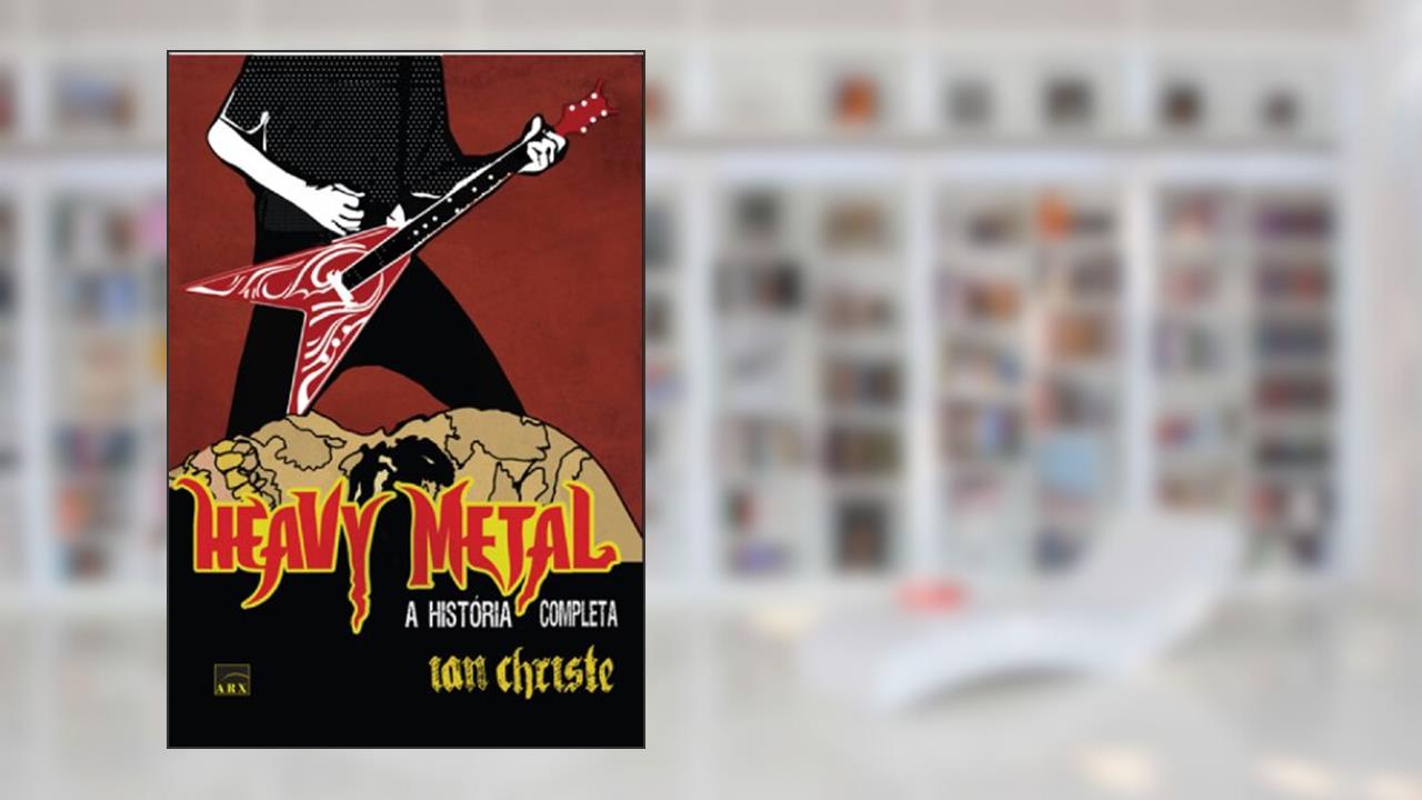 Capa de Heavy Metal. A História Completa, do autor Ian Christe