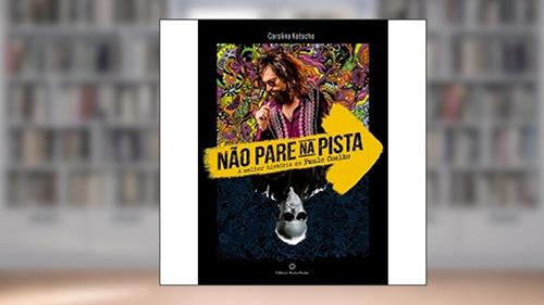 Capa de Não Pare na Pista. A Melhor História de Paulo Coelho, do autor Carolina Kotscho