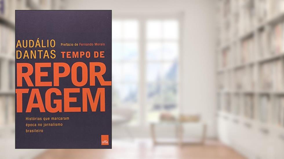 Tempo de Reportagem, do autor Audálio Ferreira Dantas