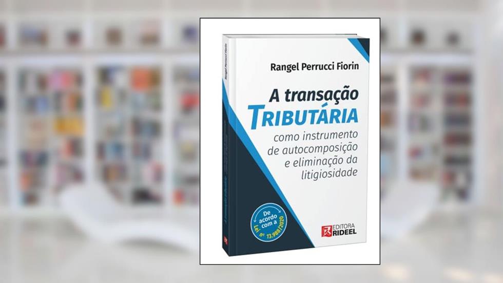 TRANSACAO TRIBUTARIA COMO INSTRUMENTO DE AUTOCOMPO, do autor RANGEL PERRUCCI FIORIN