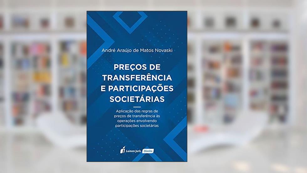 Preços De Transferência E Participações Societárias - 2021, do autor André Augusto De Matos Novaski