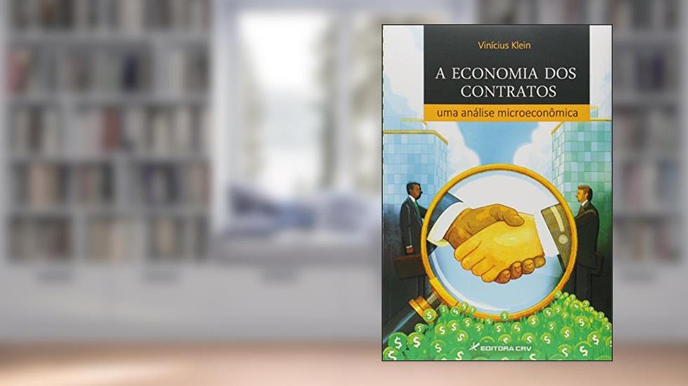 A economia dos contratos: uma análise microeconômica, do autor Vinícius Klein