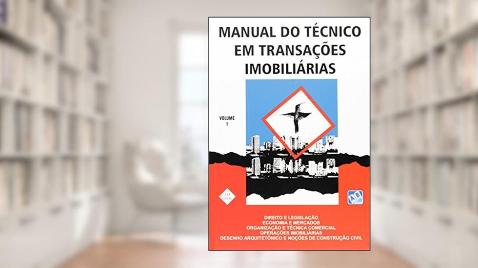 Manual do Técnico em Transações Imobiliárias - Volume 1, do autor Vários Autores