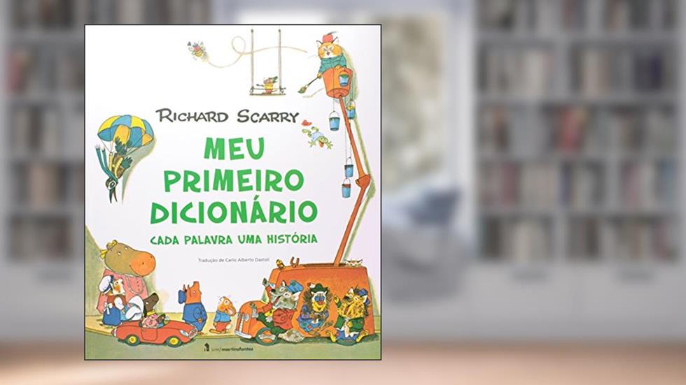 Meu primeiro dicionário: Cada palavra uma história, do autor Richard Scarry