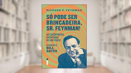 Capa de Só pode ser brincadeira, Sr. Feynman!, do autor Richard P. Feynman