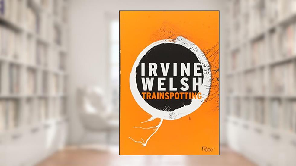Trainspotting, do autor Irvine Welsh