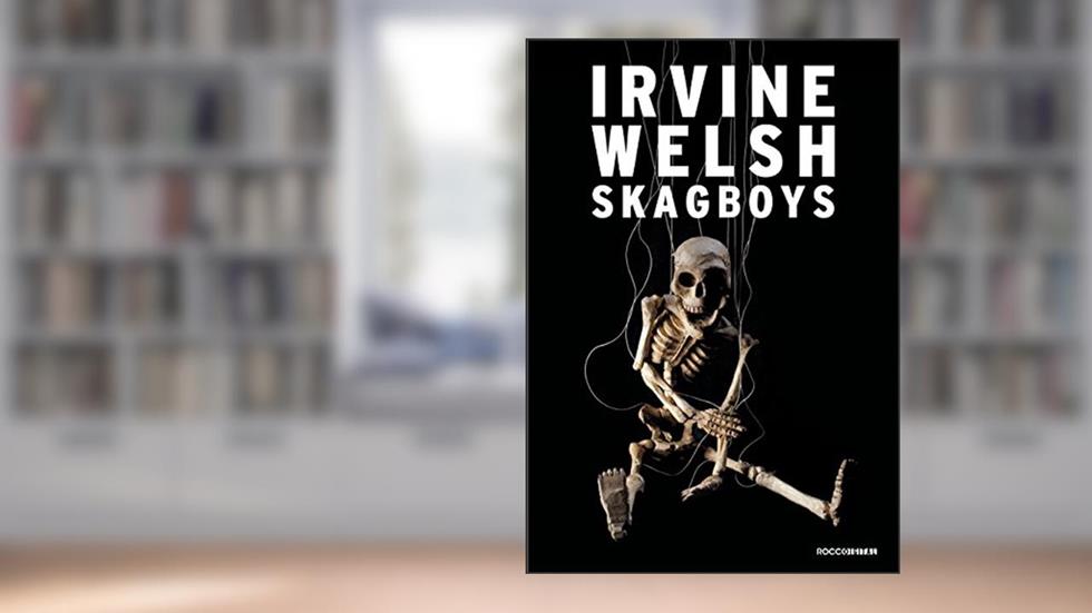 Skagboys (Trainspotting Livro 3), do autor Irvine Welsh