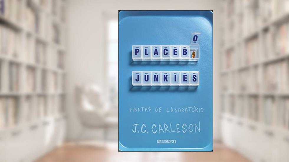 Placebo Junkies: Piratas de laboratório, do autor J. C. Carleson