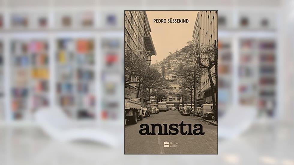 Anistia, do autor Pedro Süssekind