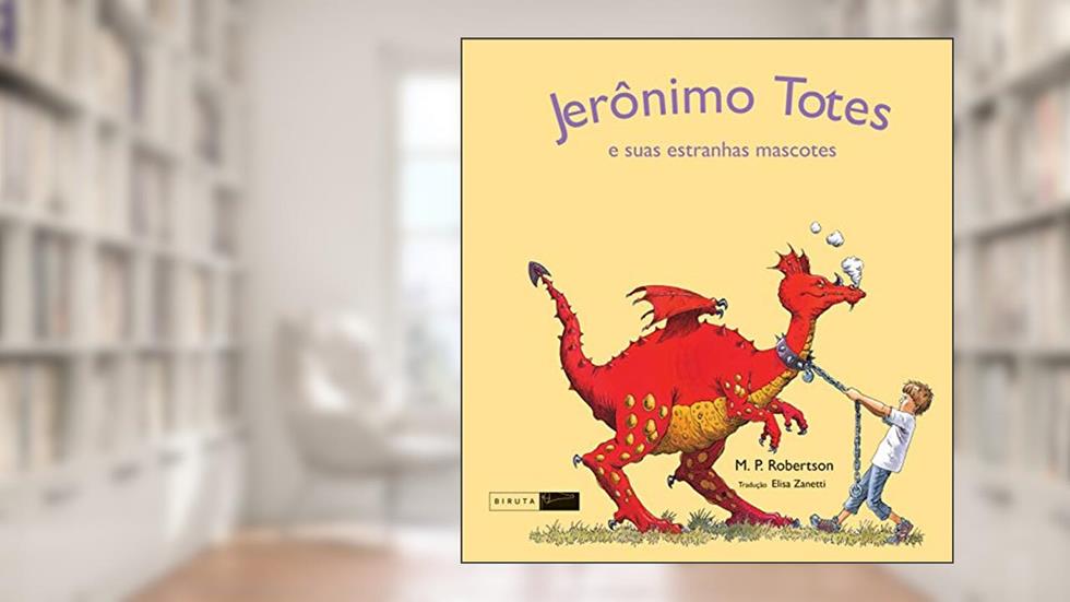 Jerônimo Totes e suas estranhas mascotes, do autor M. P. Robertson