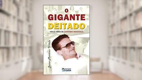 Capa de O Gigante Deitado: Vida e obra de Jerônimo Mendonça, do autor Jane Martins Vilela