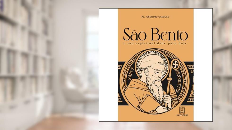 São Bento e sua Espiritualidade Para Hoje, do autor Pe. Jerônimo Gasques