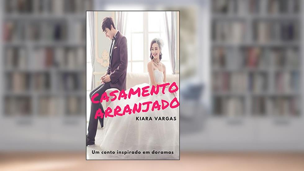 Casamento arranjado, do autor Kiara Vargas