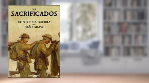 Capa de Os sacrificados (contos da guerra), do autor João Grave