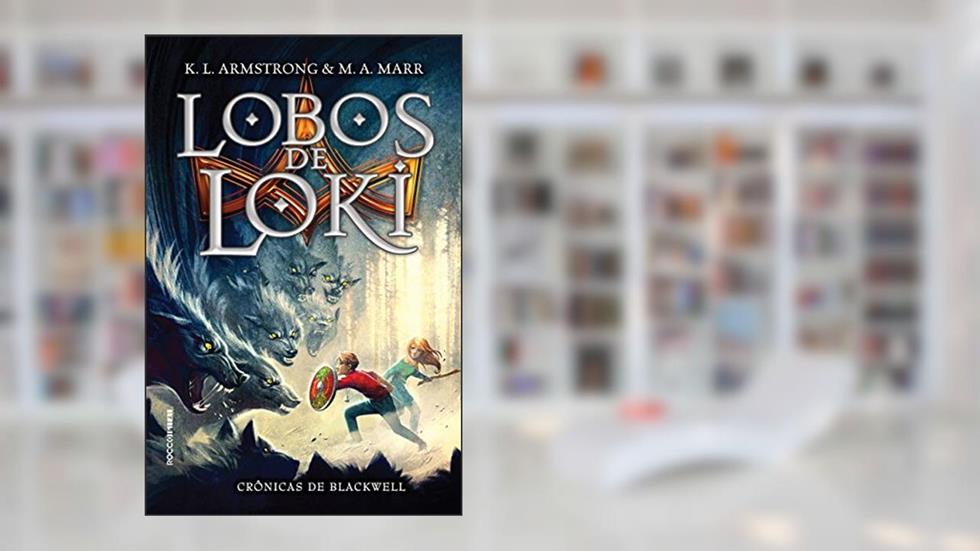 Lobos de Loki (Crônicas de Blackwell Livro 1), do autor Melissa Marr; K. L. Armstrong