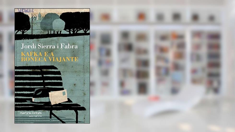 Kafka e a boneca viajante, do autor Jordi Sierra I Fabra