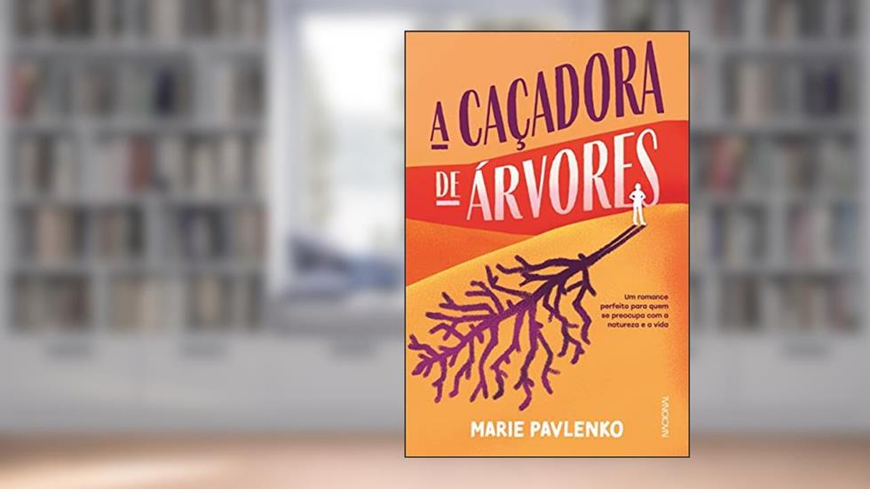 A caçadora de árvores, do autor Marie Pavlenko