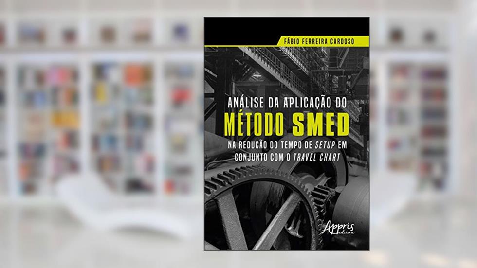 Análise da aplicação do método SMED na redução do tempo de setup em conjunto com o travel chart, do autor Fábio Ferreira Cardoso