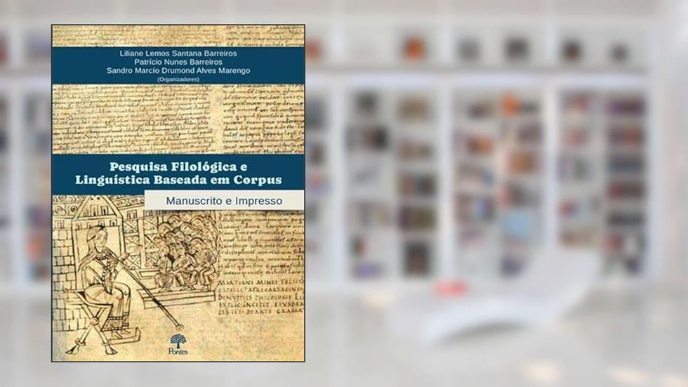 PESQUISA FILOLÓGICA E LINGUÍSTICA BASEADA EM CORPUS, do autor LILIANE LEMOS SANTANA BARREIROS