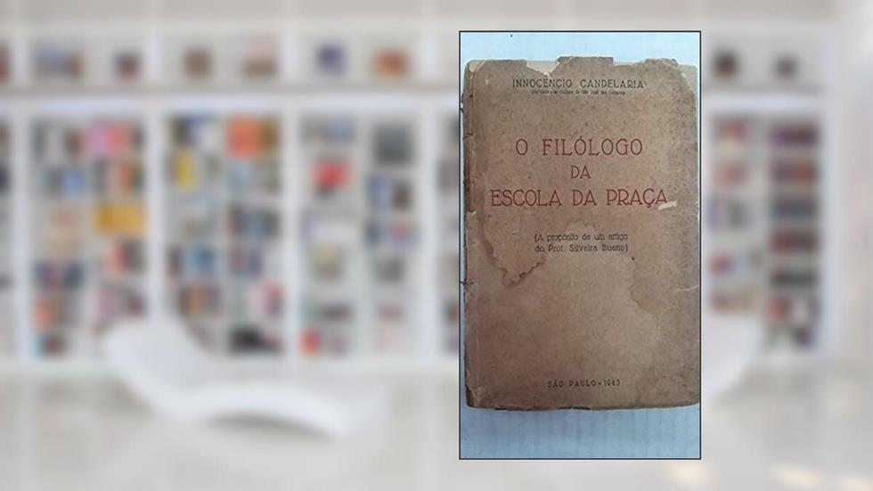 O Filólogo da Escola da Praça, do autor Innocencio Candelaria