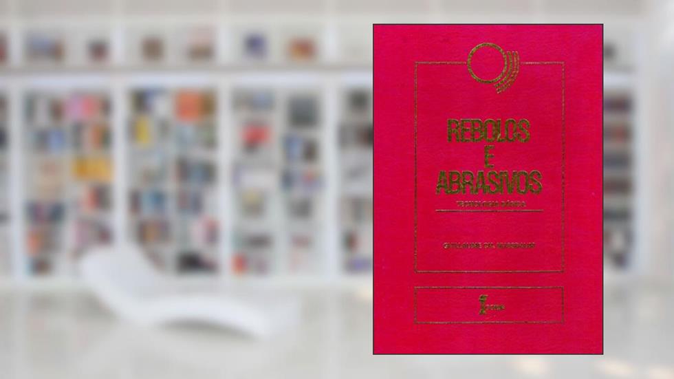 Rebolos e Abrasivos, do autor Guillaume Ch. Nussbaum